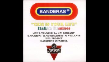 Banderas – This Is Your Life (Italian Remixes) (F.P.I. Project Remix)