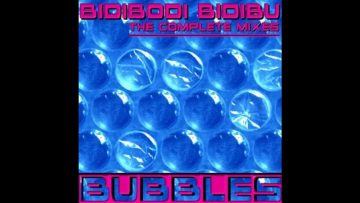 Bubbles – Bidibodi Bidibu (Satollo Mix)