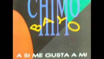 Chimo Bayo – A Si Me Gusta A Mi (X-Ta Si, X-Ta No)