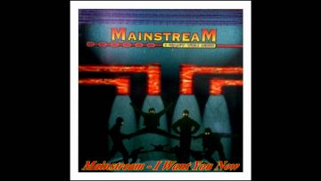 Mainstream – I Want You Now (Original Version)