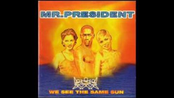 Mr President – Side to Side (We see the same sun)