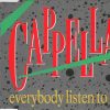 Cappella – Everybody Listen To It [The Last Remix]
