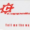 Cappella – Tell Me The Way 2001 (Club Remix)