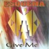Esquema – Give Me