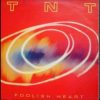 T.N.T. – Foolish Heart (Maxi Mix)