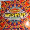 Denise – This Is My Life (Long Life Mix)