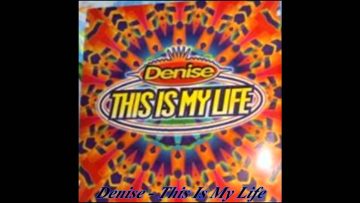 Denise – This Is My Life (Long Life Mix)