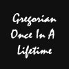 Gregorian – Once In A Lifetime