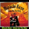 Miracle Base – Show Me The Way (Extended Mix)