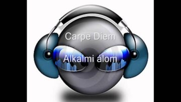 Carpe Diem – Alkalmi álom (HQ)