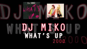 Dj Miko – Whats Up 2000