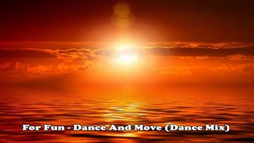 For Fun – Dance And Move (Dance Mix) Eurodance