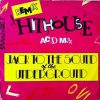Hithouse – Jack To The Sound of The Underground (Underground Mix) (HQ)