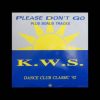 K.W.S. – Please Dont Go (Sunshine Mix) **HQ Audio**