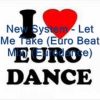 New System – Let Me Take (Euro Beat Mix) (Eurodance)