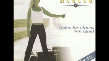 Rebeca – Todos Los Chicos Son Igual – Speed Garage Mix