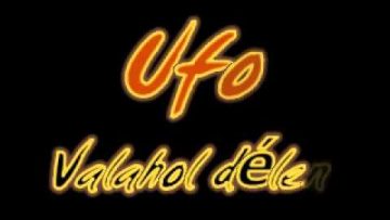 Ufo – Valahol délen