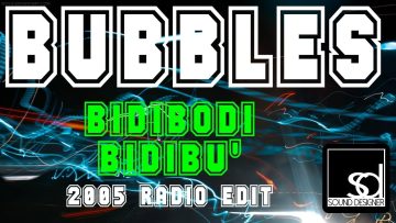 Bubbles – Bidibodi Bidibu (2005 Radio Edit)