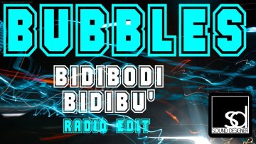 Bubbles – Bidibodi Bidibu (Radio Edit)