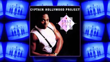Captain Hollywood Project – Only With You (1993)