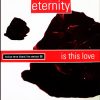 Eternity – Is This Love (Club Mix)