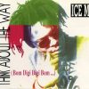 Ice MC – Bom Digi Bom (Think About The Way) (Original Extended Mix) :)