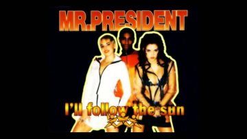 Mr. President – ill follow the sun (Extended Mix) [1995]