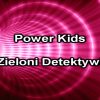 Power Kids – Zieloni Detektywi