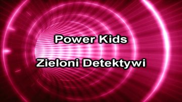 Power Kids – Zieloni Detektywi