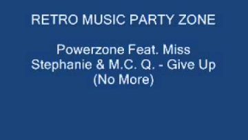 Powerzone Feat. Miss Stephanie and M.C. Q. – Give Up (No More)