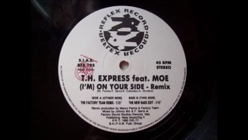 T.H. Express Feat. Moe – (Im) On Your Side (The New Bass Edit) (1995)