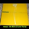 Venus – No more (I Love Yous) (Original Version)