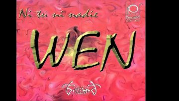 Wen – Ni Tu Ni Nadie (Maxi) Eurodance