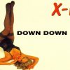 X-ite – Down Down Down