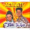 ACTIVATE – Tell me (that you love me)
