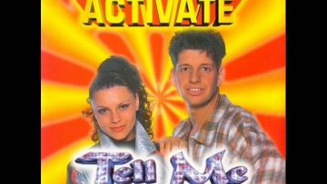 ACTIVATE – Tell me (that you love me)