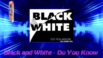 Black and White – Do You Know