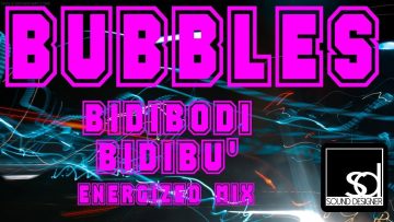 Bubbles – Bidibodi Bidibu (Energized Mix)