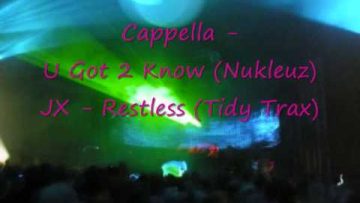 Cappella – U Got 2 Know (Nukleuz) – JX – Restless (Tidy Trax) Mixed By Jonny.p..