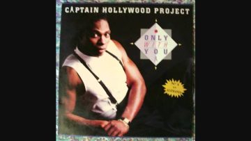 Captain Hollywood Project – Only with you (Trance version)