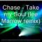 Chase – Take my Soul (lee marrow remix)