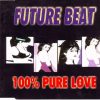 Future Beat – 100% Pure Love (Maxi Mix) (1996)