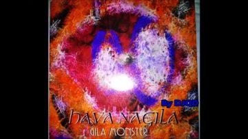 Gila Monster – Hava Nagila (Loui$ Vrs) – Rare Version –