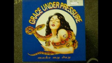 GRACE UNDER PRESSURE make my day