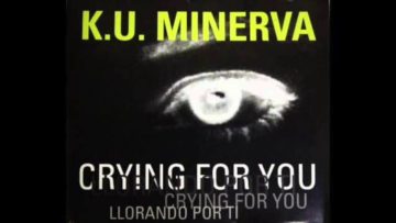 K.U. Minerva – Crying For You (Llorando Por Ti) (Remix 1994)