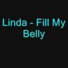 Linda – Fill My Belly