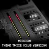 Mission – Think Twice (Club Version) [HQ]