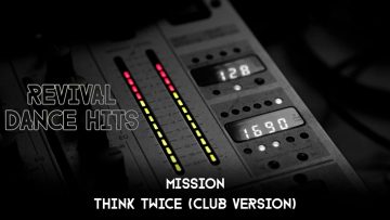 Mission – Think Twice (Club Version) [HQ]
