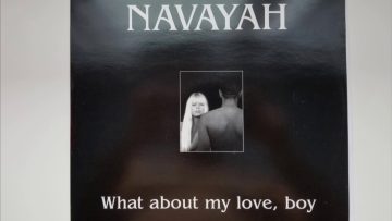 Navayah – What About My Love, Boy