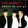 No Mercy – Where Do You Go (Radio Mix) HQ